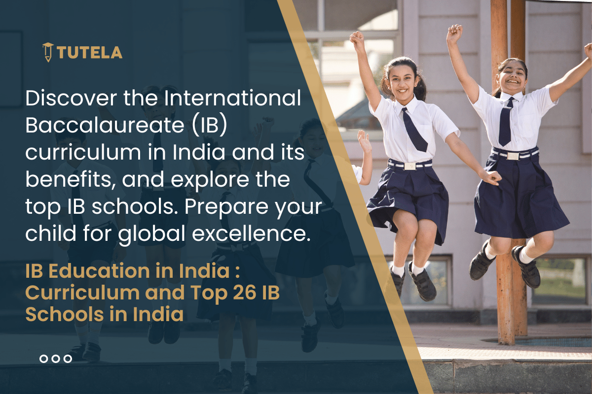 Tutela Prep  IB Education in India : Curriculum and Top 26 IB Schools in  India